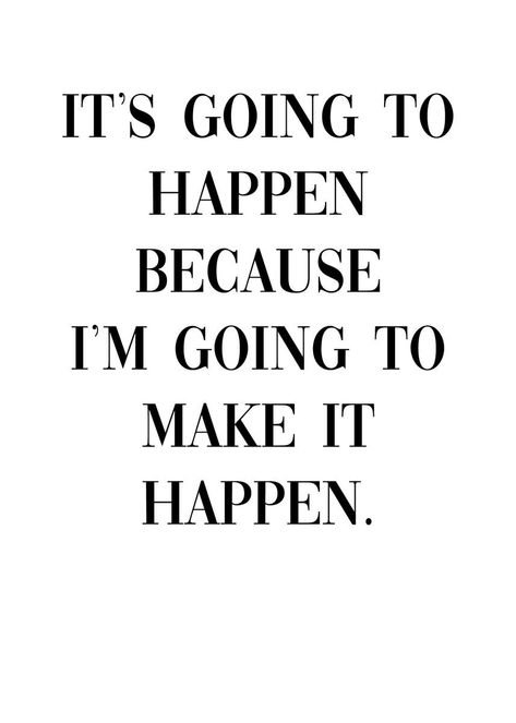 'Its going to happen' Poster by dkDesign | Displate Ill Do What I Want Quotes, Best Shape Of Your Life, You Are An Artist, Everything You Need Is Inside You, You Have Not Because You Ask Not, Tenk Positivt, Rich Quotes, Senior 2025, Vision 2024