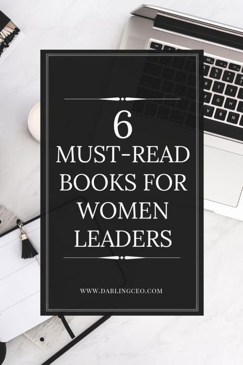 Best Leadership Books For Women, Best Books For Leadership, Leadership Development Books, Leadership Books For Women, Best Leadership Books, Must Read Books For Women, Best Books For Women, Books For Women, Must Read Books