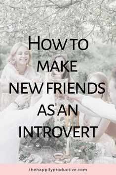 How To Find A Best Friend, How To Make Friends As An Adult, How To Make New Friends, How To Make Friends, How To Find Friends, Friendship Affirmations, Ways To Make Friends, No Friends, Making New Friends