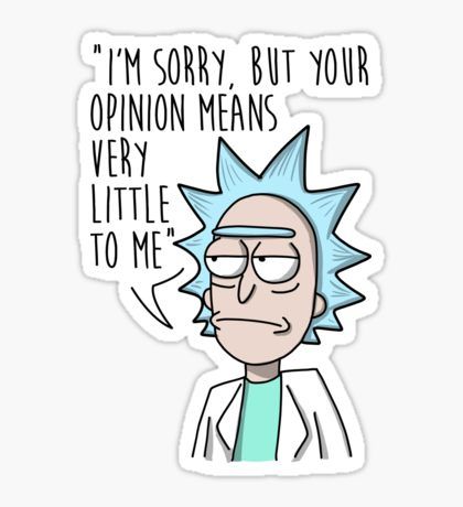 Rick and Morty - Your Opinion (light tshirts vers) Sticker Muzică Rock, Rick And Morty Drawing, Rick And Morty Quotes, Rick And Morty Stickers, Weird Stickers, Ricky Y Morty, Rick And Morty Poster, Preppy Stickers, Rick Y Morty