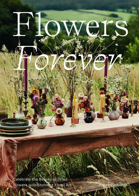 Flowers Forever beautiful new book by Bex Partridge - signed copies to win Bex Partridge, Small Urban Garden, Flower Growing, The Artist's Way, Book Flowers, Gardening Books, Forever Flowers, Hanging Flower Wall, Floral Craft