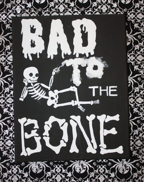 Bad To The Bone Skeleton Art on Canvas by PinMeUpAccessories Song Lyric Quotes, Skeleton Art, To The Bone, Bad To The Bone, I'm With The Band, The Bone, Creepy Cute, Skull And Bones, Hallows Eve