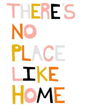 Cozy Chic Gift Guide: There's No Place Like Home print Famous Quotes, No Place Like Home, The Words, Make Me Happy, Great Quotes, Beautiful Words, Inspirational Words, Cool Words, Words Quotes