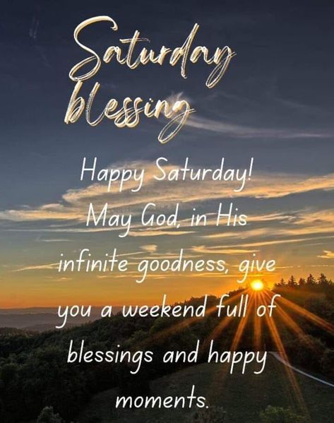 Saturday Blessing: May god in his infinite goodness, give you a weekend full of blessings and happy moments day days days of the week saturday saturday quotes happy saturday saturday blessings Tumblr, Saturday Morning Blessings, Saturday Morning Greetings, Good Morning Saturday Wishes, Good Morning Gif Images, Happy Saturday Quotes, Saturday Morning Quotes, Happy Saturday Images, Happy Saturday Morning