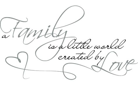 a-family-is-a-little-world-created-by-love- Family Is Everything Tattoo, World Love Quotes, Family Quotes Tattoos, Tattoo Quote, Family Love Quotes, Scrapbook Quotes, Fina Ord, Mother Tattoos, Family Is Everything