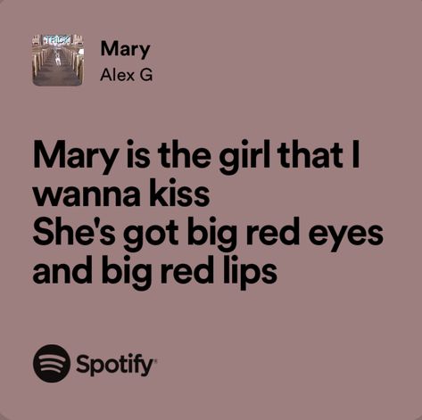 Alex G Song Lyrics, Mary Alex G Aesthetic, Mary Alex G, Alex G Poster, Alex G Lyrics, Alex Aesthetic, Relatable Lyrics, Silly Songs, Meaningful Lyrics