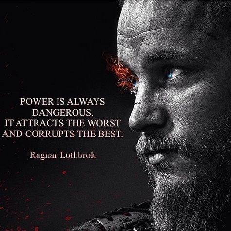 Power... Ragnar Quotes, Ragnar Lothbrok Quotes, Ragnar Lothbrook, Legend Quotes, Ragnar Lothbrok Vikings, Viking Quotes, Vikings Tv Show, Vikings Ragnar, Vikings Tv