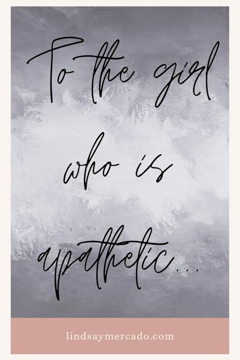To The Girl Who is Apathetic What Is Evil, Emotionally Drained, Emotional Strength, Single Woman, The Emotions, Positive Emotions, Faith Inspiration, Feelings And Emotions, Christian Bloggers