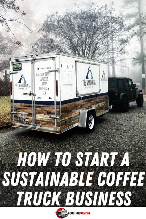 How to Start a Sustainable Coffee Truck Business Kei Truck Coffee, Coffee Trailer Business Plan, Coffee Truck Business Plan, Food Truck Coffee Ideas, Coffee Truck Design Mobile Cafe, Starting A Coffee Trailer, Cargo Trailer Coffee Shop, Coffee Truck Set Up, How To Start A Mobile Coffee Business