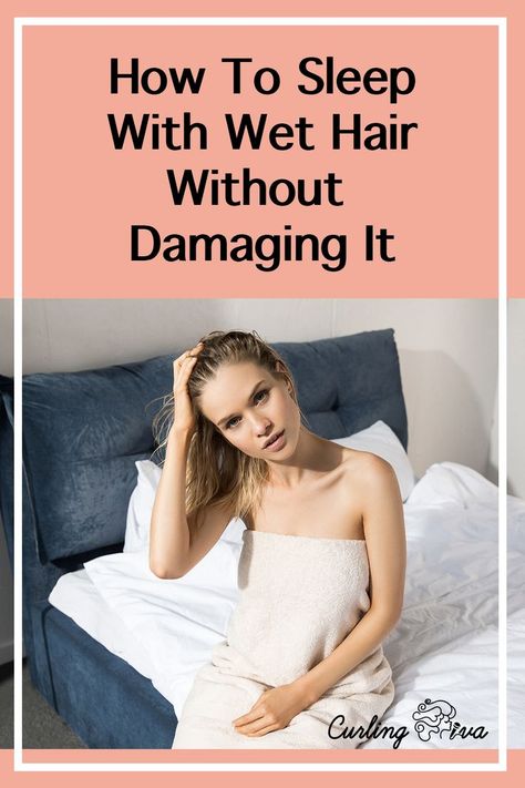 It it possible to sleep with wet hair without getting your hair damaged? If you’ve once attempted to sleep with wet hair only to wake up with a terrible case of bed hair, then this article is for you. Keep scrolling to read about some of my go-to tips on sleeping with wet hair and not damaging it. #hair #wethair Sleep With Wet Hair Tips, How To Go To Bed With Wet Hair, Going To Bed With Wet Hair Hairstyles, Non Damaging Hairstyles For Bed, Going To Bed With Wet Hair, Sleep Wet Hair, How To Sleep With Wet Hair, Sleep With Wet Hair, Wet Hairstyles