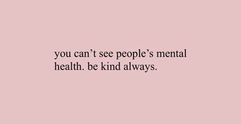 Always Treat People With Kindness, Kindness Aesthetic Quotes, Rapunzel Captions, Be Kind You Never Know What Someone, Kind Person Quotes, Never Know What Someone Is Going Through, Just Be Kind Quotes, Kind Quotes Aesthetic, You Never Know What Someone Is Going