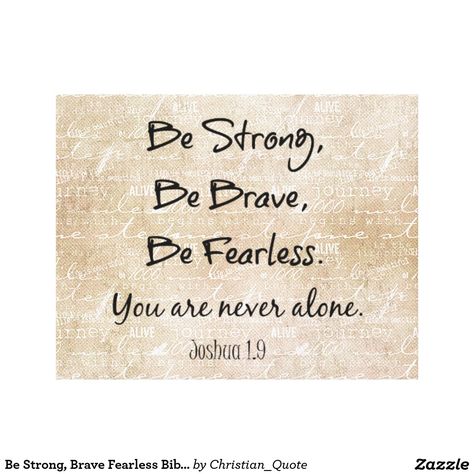 Be Strong, Brave Fearless Bible Verse Quote Canvas #faith #bibleverse #neveralone Joshua 1.9 Men’s Inspirational Quotes, Woord Van God, Bible Verse Quote, How To Believe, Daily Grace, Quotes Bible, Be Fearless, Ayat Alkitab, Never Alone