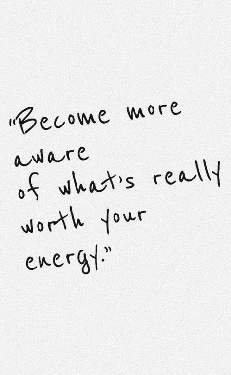 "Become more aware of what's really worth your energy." Life Vibes, Inspirerende Ord, Fina Ord, Motiverende Quotes, Happy Words, Pretty Words, Pretty Quotes, Beautiful Words, Inspirational Words