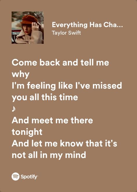 taylor swift - everything has changed Everything Has Changed Taylor Swift Lyrics, Change Taylor Swift Lyrics, Taylor Swift Everything Has Changed, Everything Has Changed Taylor Swift, Heartbreak Lyrics, Taylor Swift Spotify, Everything Has Changed, American Queen, Everything Has Change