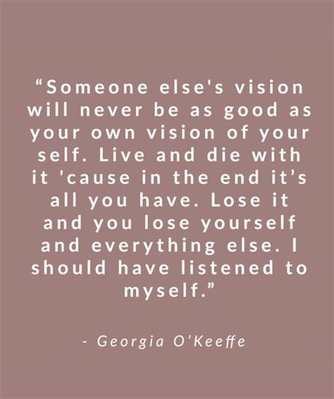 10 Georgia O'Keeffe Quotes to Live by Georgia Okeefe Painting, Georgia O'keefe Quotes, Georgia Okeefe Quote, Georgia Okeefe Paintings, Georgia Quotes, Georgia O'keefe Art, Word Ideas, Thoughts On Life, Artist Birthday