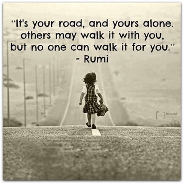 Its your road boys!! Tatabahasa Inggeris, Inspirerende Ord, Fina Ord, Rumi Quotes, صور مضحكة, Quotable Quotes, Rumi, Great Quotes, Inspirational Words