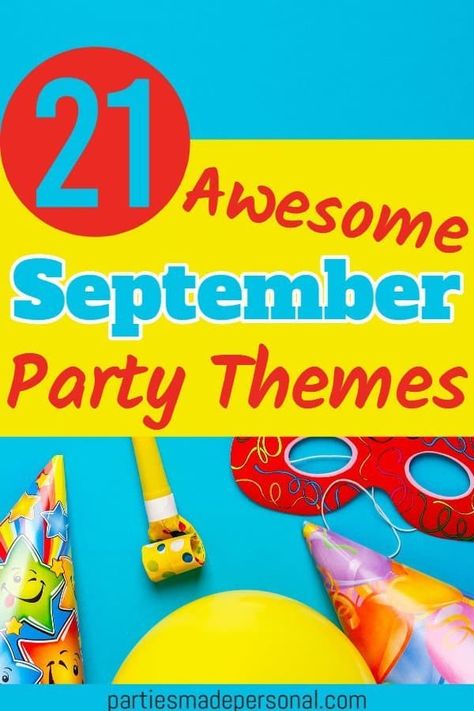 21 Awesome September Party themes and birthday ideas | Click to see the best September party ideas for kids and adults that are fun and easy. For more fun party ideas visit Parties Made Personal. #partythemes #partyideas #parties Bunco Themes Ideas For September, September Theme Birthday Party, September Themed Parties, Fun Themed Parties For Adults Dress Up, Elderly Party Theme, September Birthday Party Ideas, September Bunco Theme, 23 Party Ideas, September Themes Party