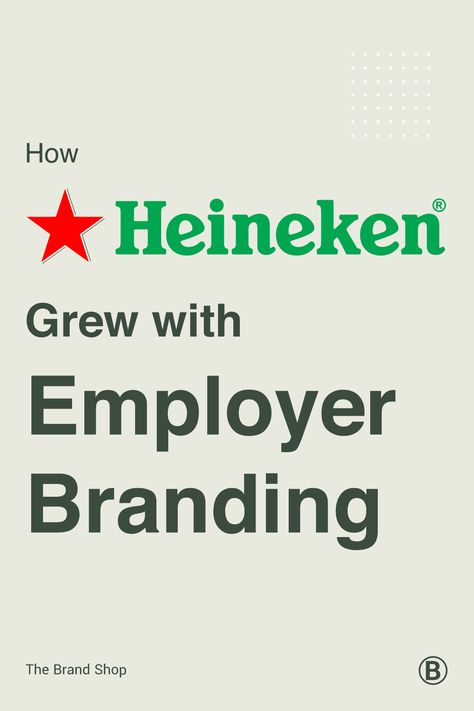 How Heineken Grew with Employer Branding Employer Branding Social Media, Internal Communications Design, Employer Branding Design, Employer Branding Campaign, Employee Branding, Internal Comms, Recruitment Marketing, Branding Strategies, Corporate Awards