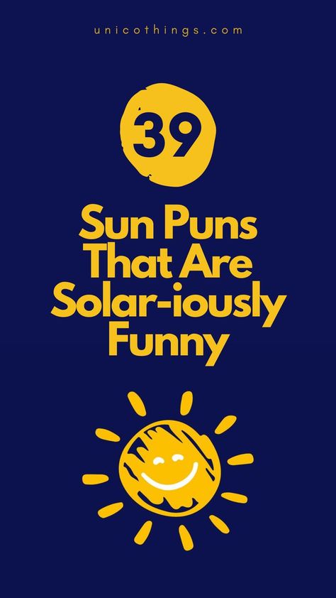 Bask in the sunny side of humor with these funny and hilarious Sun puns that will let the laughter shine through. Funny Sunshine Quotes, Sun Quotes Funny, Eclipse Quotes Funny, Funny Eclipse Sayings, Solar Eclipse Funny Quotes, Eclipse Puns, Sunscreen Quotes Funny, Sunset Puns, Sun Puns