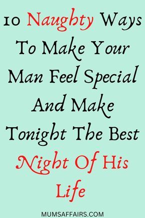 Make Your Man Feel Special, Letters To Your Boyfriend, Things To Do With Your Boyfriend, Romance Tips, Romantic Date Night Ideas, Turn Him On, Boyfriend Texts, Messages For Him, Letter To Yourself