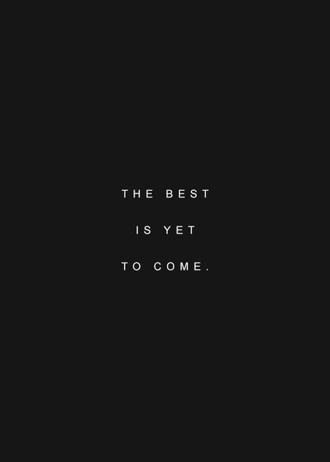 Change Quotes, Wallpaper Quotes, Daily Quotes, Black Background Quotes, Black Quotes, The Best Is Yet To Come, Popular Quotes, Yet To Come, 로고 디자인