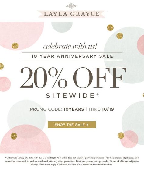 10 YEAR ANNIVERSARY SALE! SAVE 20% OFF SITEWIDE* THRU 10/19 WITH CODE 10YEARS! #laylagrayce: Anniversary Sale Poster, Sale Poster Design, Gift Voucher Design, Newsletter Layout, Sale Email, Voucher Design, Email Design Inspiration, Fashion Banner, Event Banner