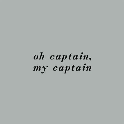 Captain Quotes, Quotes From Literature, Pirate Quotes, Song Ideas, Oh Captain My Captain, Oc Board, Captain My Captain, Dead Poets Society, Muddy Waters