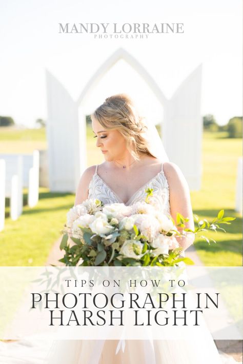 Bridal Photography, Lorraine, Photography 101, Mid Day Photography, Harsh Light Photography, Sunlight Photography, Become Confident, How To Photograph, Fill Light