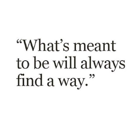 What’s meant to be will always find its way Helping Family, Be Quotes, Fate Quotes, Favourite Quote, Mortgage Lender, Meant To Be Yours, Meant To Be Quotes, Soulmate Quotes, Daily Positive Affirmations