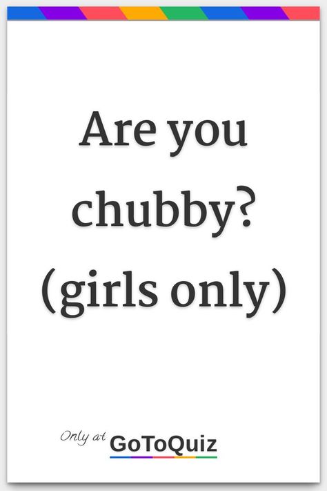 "Are you chubby? (girls only)" My result: You are 81% chubby! Casual Outfit For Chubby Ladies, How To Make Ur Friend Feel Better, Winter Outfits Chubby Girl, Thong Outfits Casual, On My Period Quotes, Couple Goal Plus Size, Chubby Girls With Their Boyfriend, Chubby Girl Workout, Chubby Girl Dress Outfit