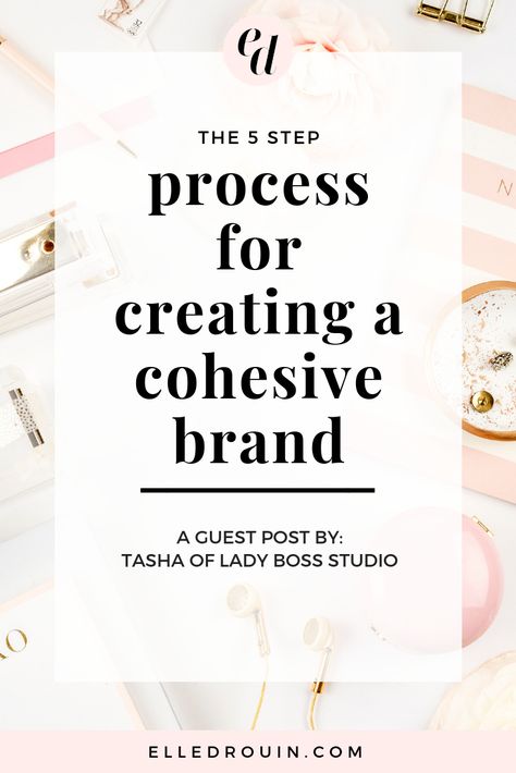 The 5 Step Process to Successfully Creating a Cohesive Brand - Elle Drouin | wonderfelle MEDIA Logos Vintage, Brand Personality, Create Logo, Blogging Business, Branding Tips, Blog Logo, Lady Boss, Life Quotes Love, Boutique Logo