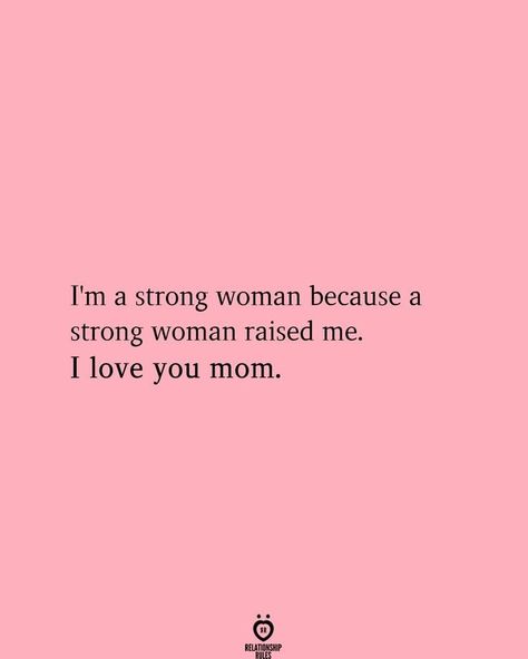 My Mom Is Strong Quotes, Strong Woman Raised Me, Mom Life Quotes Funny, Love My Mom Quotes, Best Mom Quotes, Love You Mom Quotes, Mother's Day Quotes, Mom Life Funny, Inspirational Quotes For Moms