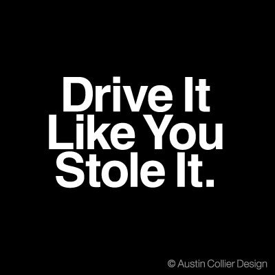 LOVE IT! We used to say the same thing in track practice, but it was "Run like you stole it." Chevy Girl, Humour, Two Fast Two Furious, Track Practice, 22 Aesthetic, Sing Street, Racing Quotes, Car Jokes, Bike Quotes