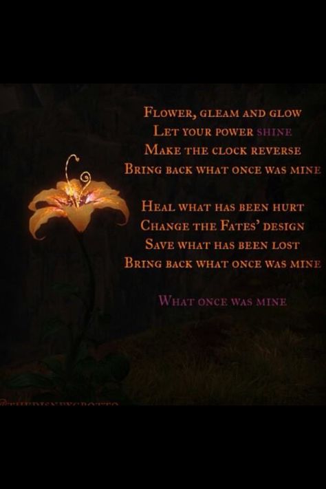 Flower, gleam and glow, let your power shine, make the clock reverse, bring back what once was mine. Tangled Songs, Mother Gothel, Disney Songs, Disney Rapunzel, Princesa Disney, Quotes Disney, Disney Tangled, Disney Life, Disney Kids