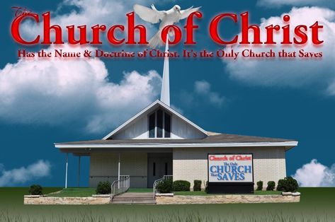 churches of christ | The Church of Christ – It’s the Only Church that Saves Going To Heaven, Church Of Christ, My Church, Gods Word, Jesus Christ Images, Churches Of Christ, To Heaven, The Church, Daily Inspiration