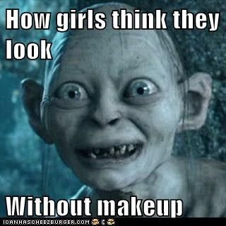 How girls think they look Without makeup - Cheezburger Nikko, Gollum Meme, Pharmacy Humor, Happy Birthday Meme, Teacher Memes, Birthday Meme, Work Memes, Taco Bell, Twisted Humor