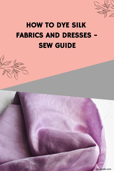 How to Dye Silk fabrics and dresses - Sew Guide https://sewguide.com/how-to-dye-silk-fabrics-and-dresses Straight Stitch, Rit Dye, Do Your Own Thing, Diy Skirt, Silk Chiffon Dress, Silk Fabrics, Dyed Silk, Silk Robe, Dyeing Process