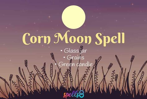 Full Corn Moon Ritual & Spell for Abundance Wiccan Chants, Corn Moon, Powerful Magic, Beauty Spells, Moon Magick, Moon Spells, Jar Spells, Spiritual Bath, Wiccan Magic