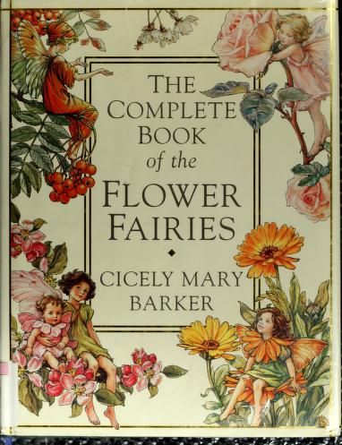 The complete book of the flower fairies : Barker, Cicely Mary : Free Download, Borrow, and Streaming : Internet Archive The Flower Fairies, Flower Fairies Books, Famous Fairies, Fairy Illustration, Cicely Mary Barker, Vintage Fairies, Fairy Book, Flower Fairies, Fairytale Art