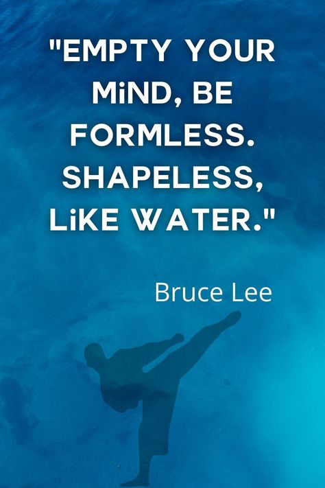 "Empty your mind, be formless. Shapeless, like water." - Bruce Lee. Jiu Jitsu, Capoeira, Brucelee Quote Wallpaper, Bruce Lee Quotes Water, Water Quotes, Bruce Lee Quotes, Bathroom Quotes, Water Tattoo, Pencak Silat