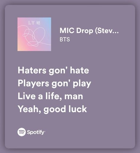 Motivating Song Lyrics, Song Qoute Lyrics Spotify, Kpop Meaningful Lyrics, Mic Drop Lyrics, Bts Spotify Lyrics, Lyric Spotify, Iconic Song Lyrics, Motivational Song Lyrics, Spotify Song Lyrics