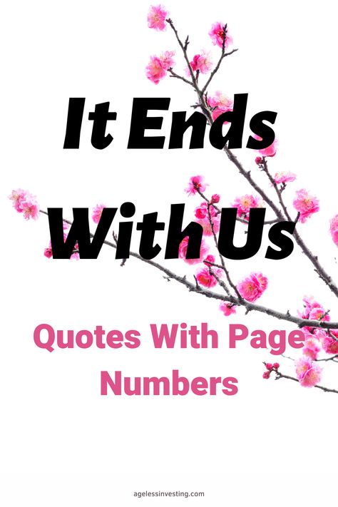 an image of pink flowers on a tree branch, with the text overlay: "It Ends With Us quotes with page numnbers" It Ends With Us Quotes, Book It Ends With Us, Relationship Captions, Colleen Hoover Quotes, Us Quotes, Quotes Drawing, Famous Book Quotes, Ending Quotes, Instagram Captions For Selfies