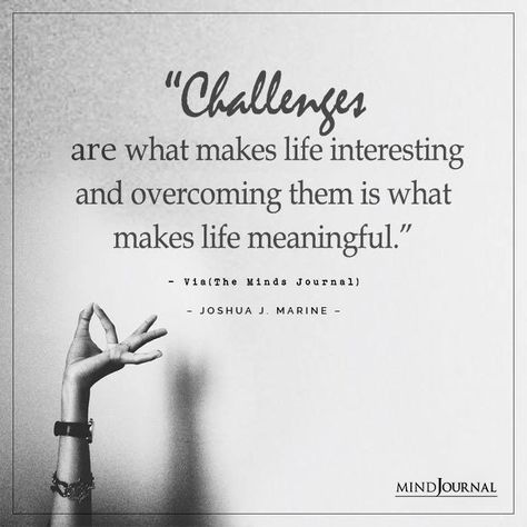Challenges are what makes life interesting and overcoming them is what makes life meaningful. Joshua J. Marine Alicante, Overcoming Challenges Quotes Motivation, Life Challenges Quotes Inspiration, Obstacle Quotes Overcoming, Life Is Challenging Quotes, Challenges In Life Quotes, Life Challenges Quotes, Overcoming Challenges Quotes, Obstacles Quotes