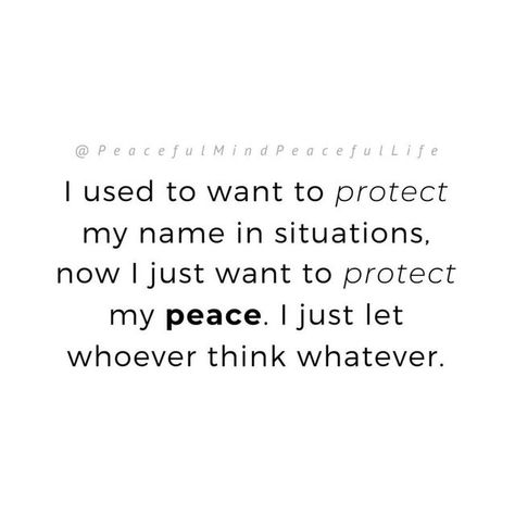 Peaceful Mind Peaceful Life on Instagram: "We can’t change what other people say or do. Our power lies in how we react to it. Protect your peace ✌️ (Image text: I used to want to protect my name in situations, now I just want to protect my peace. I just let whoever think whatever.-unknown)" Protect My Peace, Underappreciated Quotes, Let Whoever Think Whatever, I Want Peace, Peaceful Mind Peaceful Life, Situation Quotes, Protect Your Peace, Name Quotes, Peaceful Mind