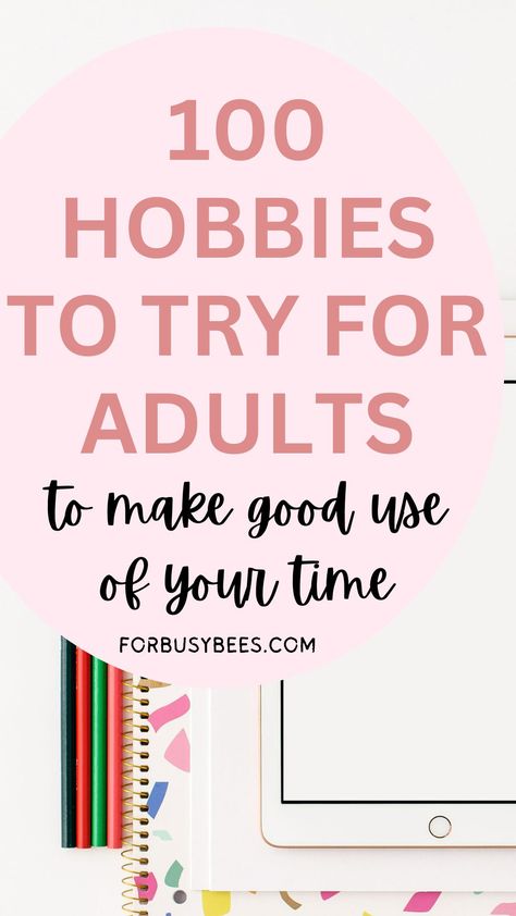 100 hobbies to try for adult Good Hobbies To Start, Hobbies List Aesthetic, Good Hobby Ideas, Best Hobbies Ideas, Free Hobbies To Do At Home, Interesting Hobbies Ideas, Artistic Hobbies To Try, Fun Hobby Ideas, Hobbies For 40 Year Old Women
