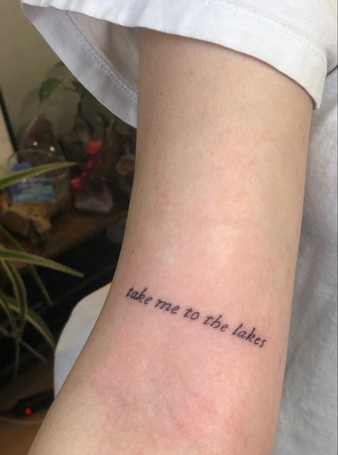 Take me to the lakes taylor swift tattoo Best Day Taylor Swift Tattoo, Great Lakes Tattoo Ideas, Take Me To The Lakes Tattoo, Taylor Swift Tattoo The 1, Small Taylor Swift Lyric Tattoos, Taylor Swift Tattoos Aesthetic, Taylor Swift Tattoo The Lakes, Nothing New Tattoo Taylor Swift, Fine Line Tattoos Taylor Swift