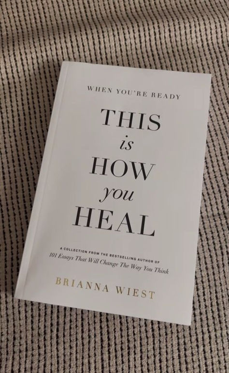 When You're Ready, This Is How You Heal Hardcover | Self Help Book | Self Love | Philosophy | Healing | Healing Energy | 101 Essays That Will Change The Way You Think | Brianna Wiest Books To Read For Self Healing, Mind Reading Books, Best Healing Books, Psychology Novels, Books To Read For Healing, You Can Heal Your Life Book, Books For Healing And Self Love, Self Love Poetry Books, Book For Self Improvement