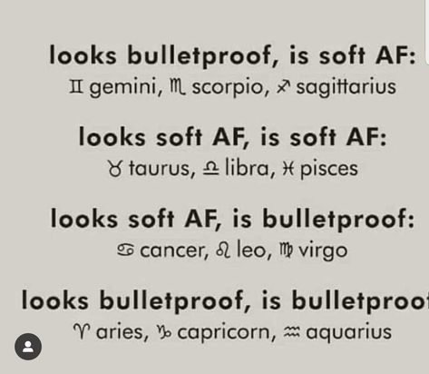 I'm not bulletproof. Why do people think that? I'm soft. Horoscope Memes, Zodiac Signs Chart, Zodiac Signs Virgo, Zodiac Funny, Zodiac Signs Sagittarius, Zodiac Signs Leo, Zodiac Sign Traits, Zodiac Signs Gemini, Zodiac Signs Aquarius