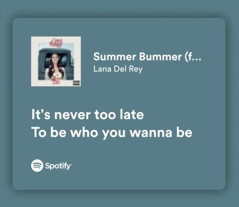 Lana Del Rey, Lana Del Rey Yearbook Quote, Lana Del Rey Graduation Quotes, Song Quotes For Graduation, Lana Del Rey Senior Quotes, Best Lana Del Rey Lyrics, Lana Del Rey Grad Cap, Summer Bummer Lana, Spotify Lyrics Lana Del Rey