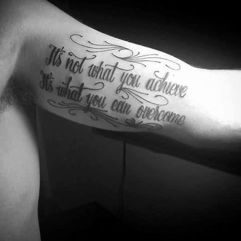 Amazing Inner Arm Bicep Quote Mens Overcome Tattoo Designs Arm Quote Tattoos, Inside Of Arm Tattoo, Bicep Tattoo Men, Tattoo Quotes For Men, Inner Arm Tattoos, Inner Bicep Tattoo, Inner Arm Tattoo, Good Tattoo Quotes, Tattoo Schrift